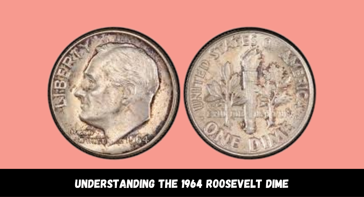 Understanding the 1964 Roosevelt Dime