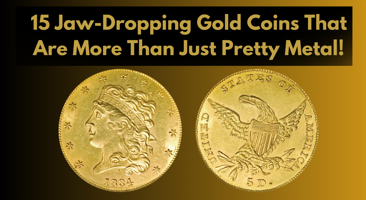 15 Jaw-Dropping Gold Coins That Are More Than Just Pretty Metal!