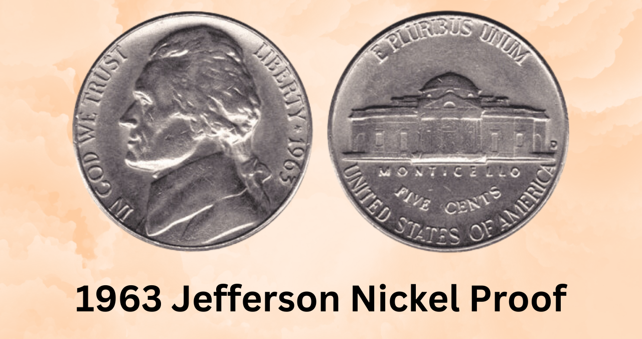 1963 Jefferson Nickel Proof: The Small Coin with a Big Collector’s Payoff