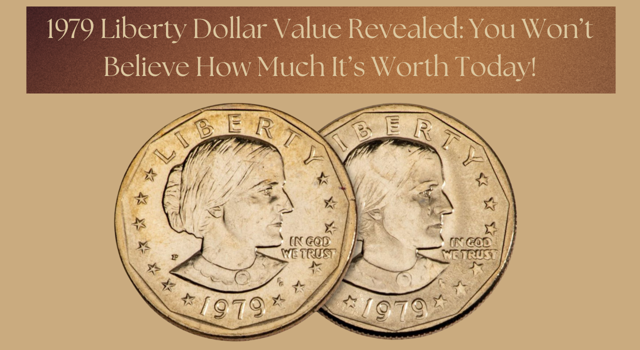 1979 Liberty Dollar Value Revealed: You Won’t Believe How Much It’s Worth Today!