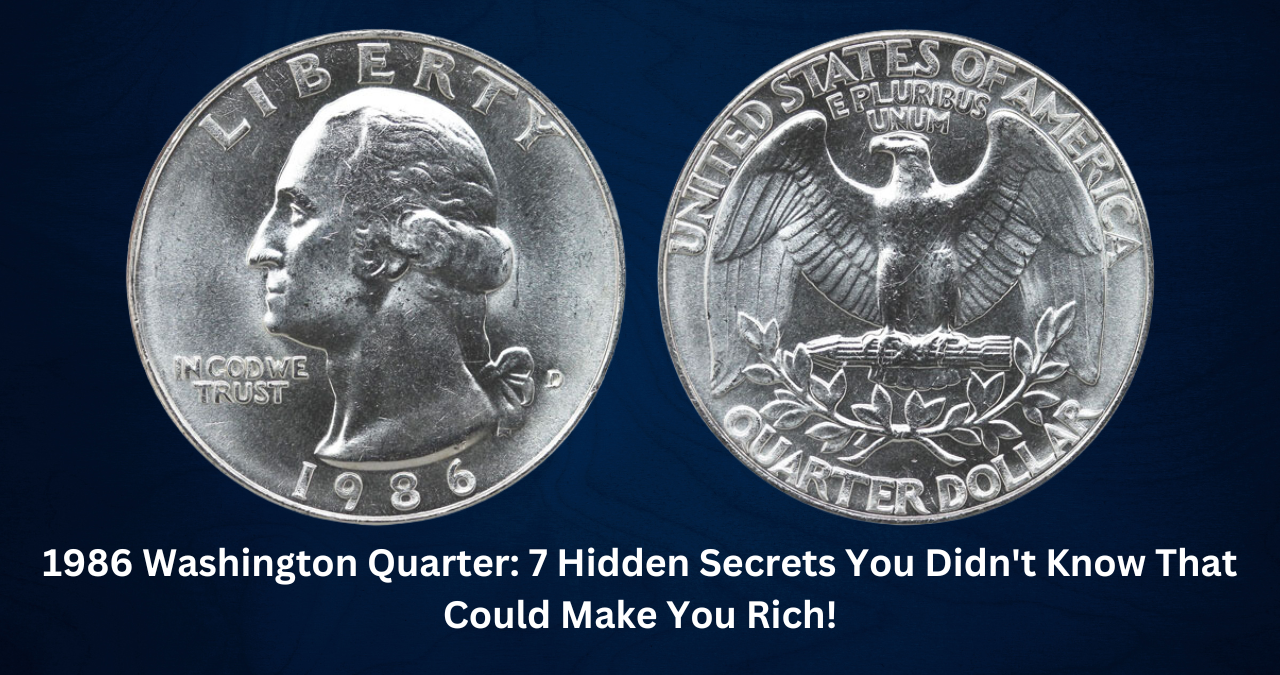 1986 Washington Quarter: 7 Hidden Secrets You Didn't Know That Could Make You Rich!