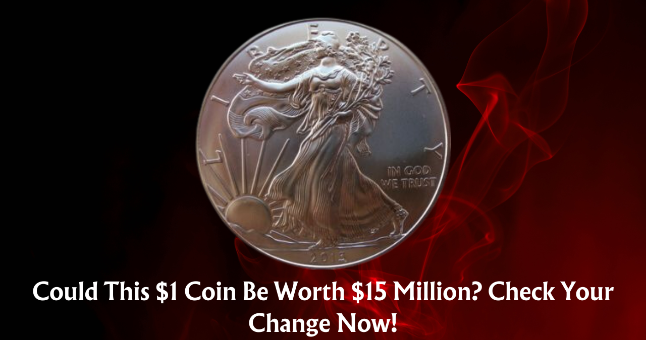 Could This $1 Coin Be Worth $15 Million? Check Your Change Now!