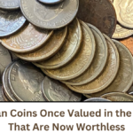 Treasure to Trash: 10 American Coins Once Valued in the Thousands That Are Now Worthless